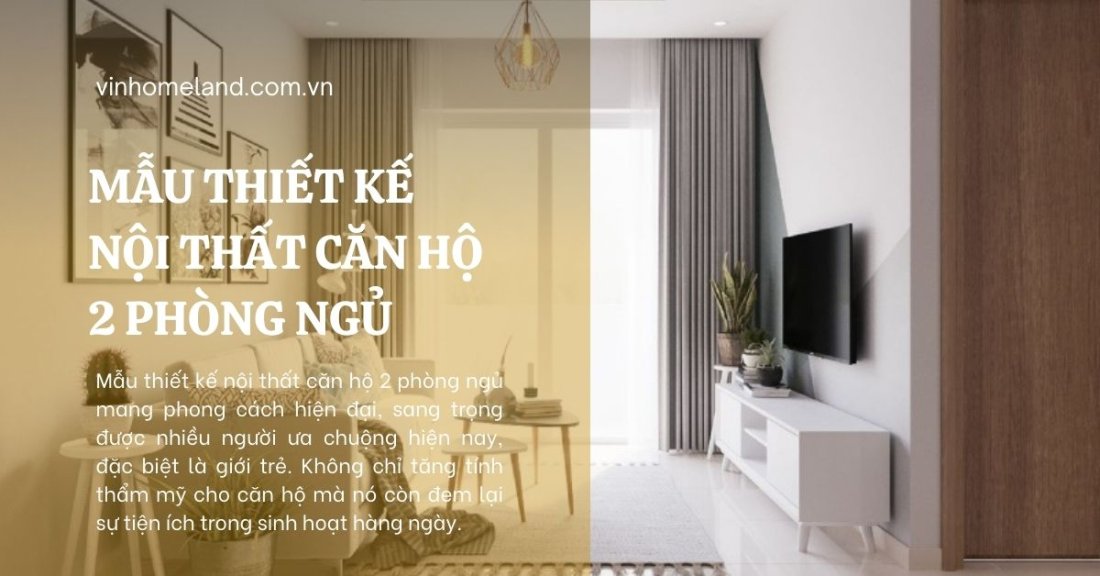 mẫu thiết kế nội thất căn hộ 2 phòng ngủ