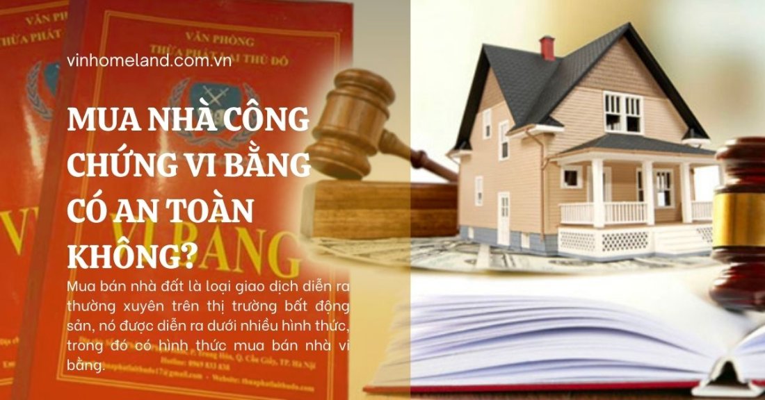 mua nhà công chứng vi bằng có an toàn không