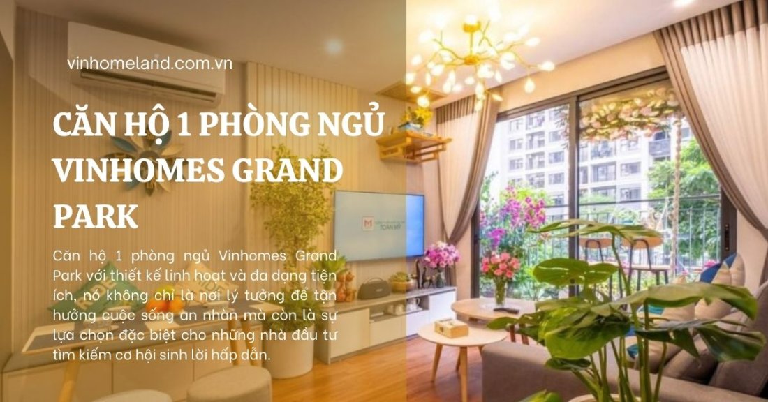 căn hộ 1 phòng ngủ vinhomes grand park